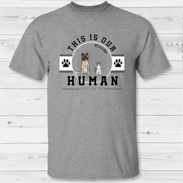 This is my human - Personalized T-Shirt