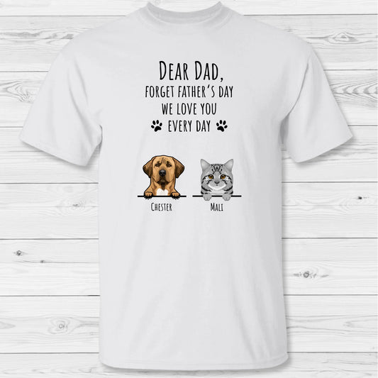 Forget Father's Day - Personalized T-shirt