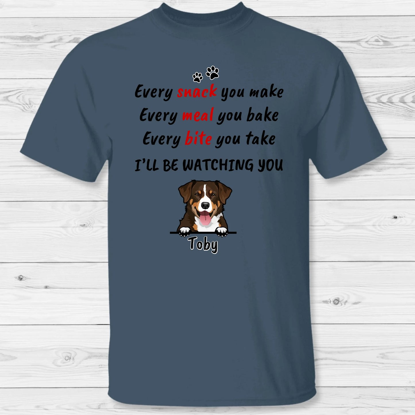 Every snack you make - personalized T-shirt