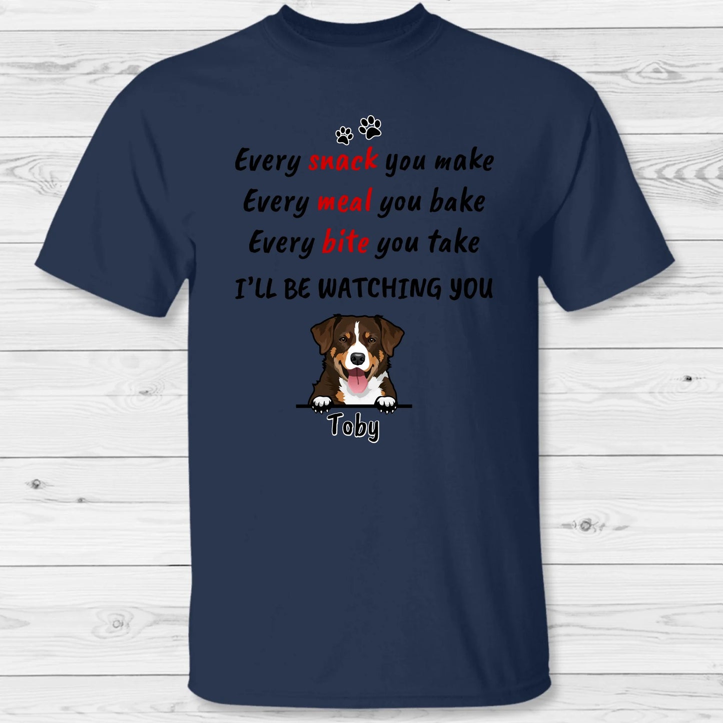 Every snack you make - personalized T-shirt