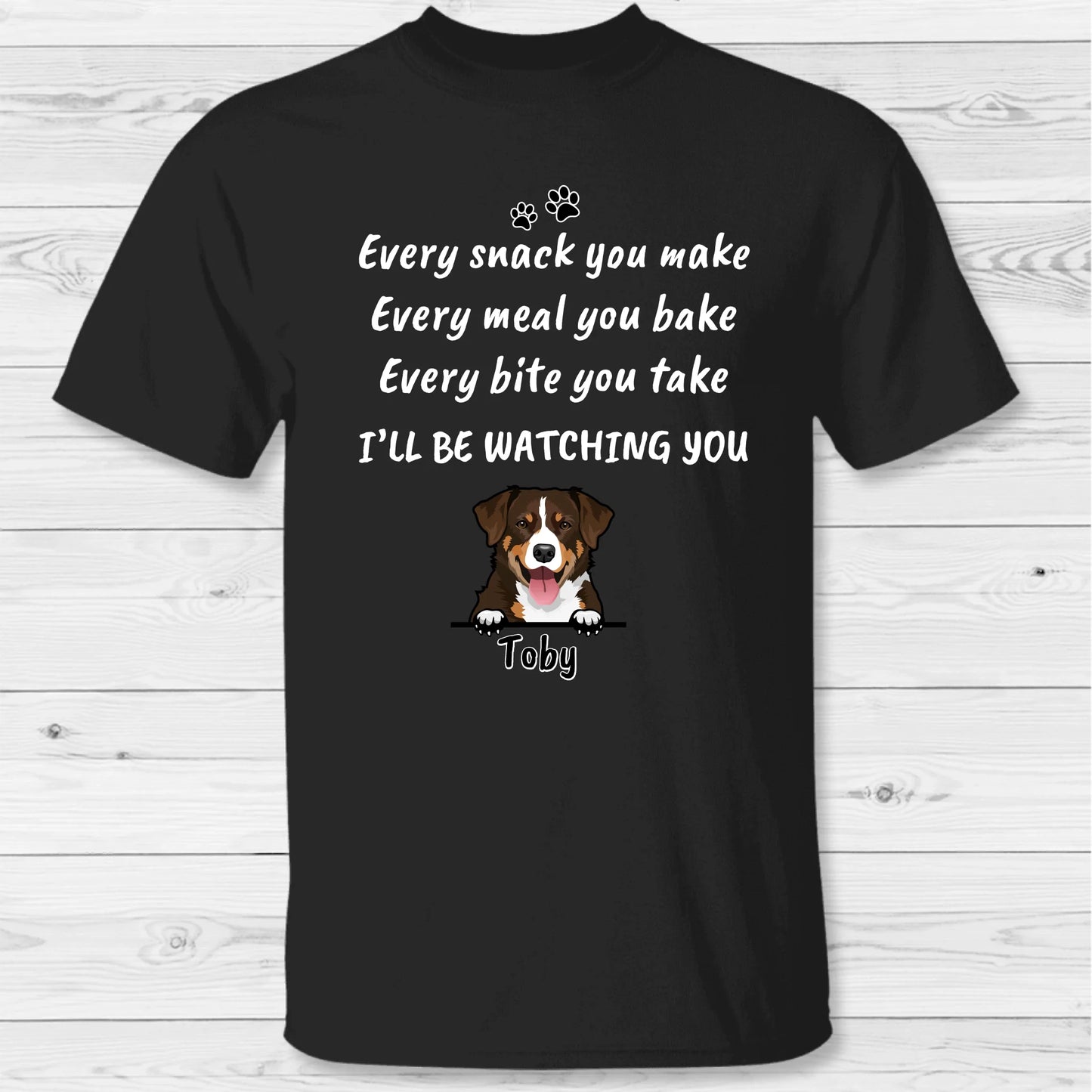 Every snack you make - personalized T-shirt