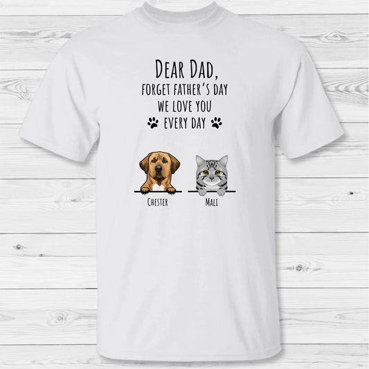 Forget Father's Day - Personalized T-Shirt