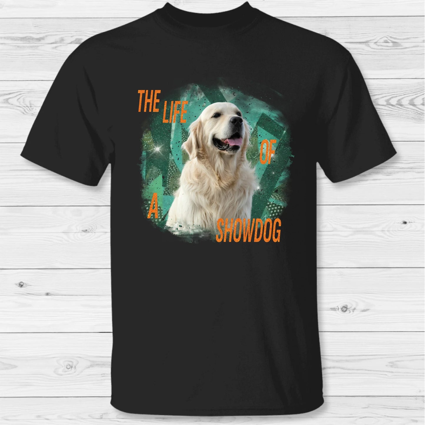 The life of a Showpet - Personalized T-Shirt