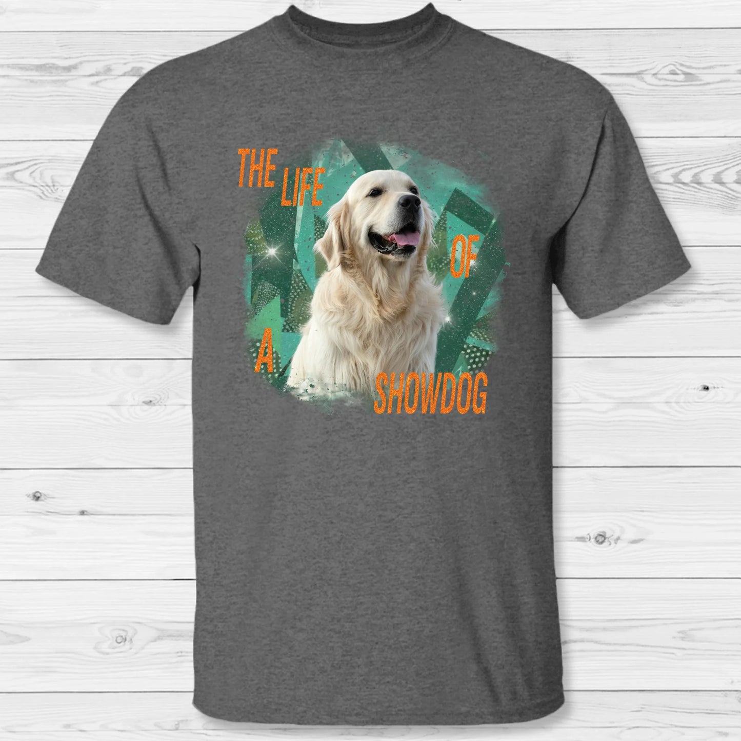 The life of a Showpet - Personalized T-Shirt