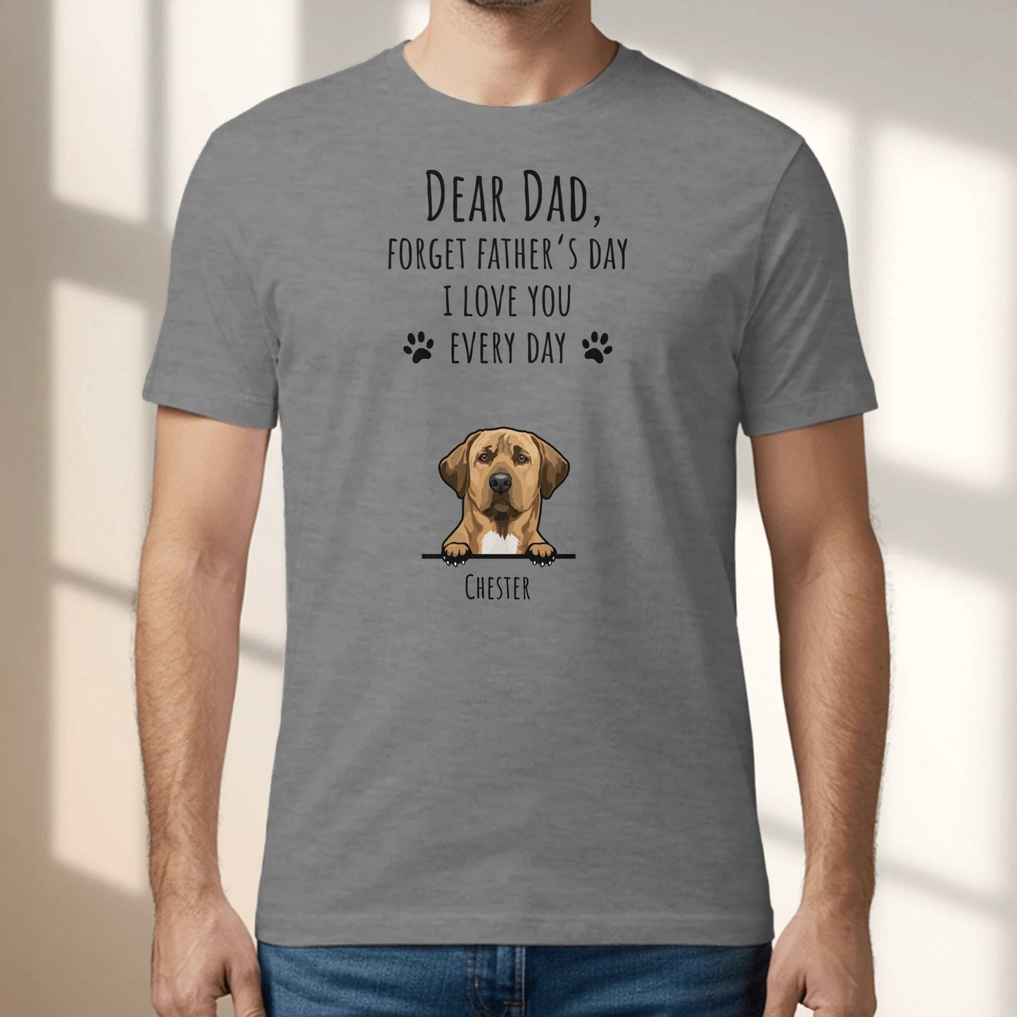 Forget Father's Day - Personalized T-Shirt