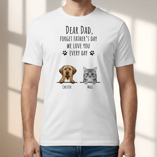 Forget Father's Day - Personalized T-Shirt