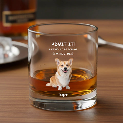 Life Is Boring Without Your Pet - Personalized Whiskey Glass - Featured Image